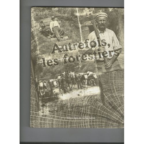 Autrefois Les Forestiers