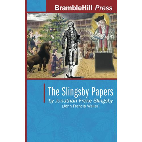 The Slingsby Papers: A Selection From The Writings Of Jonathan Freke Slingsby