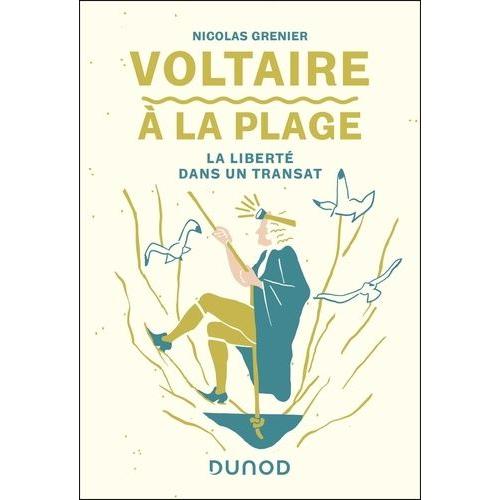 Voltaire À La Plage - La Liberté Dans Un Transat