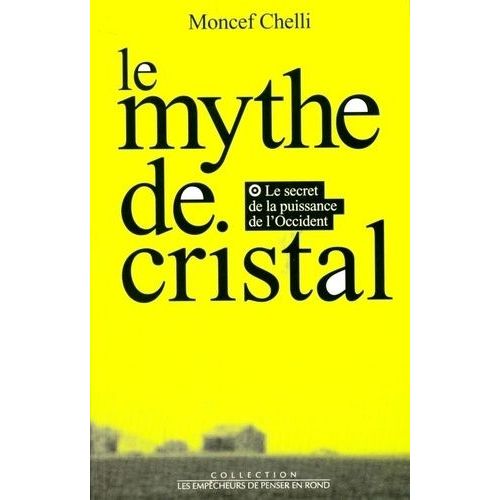 Le Mythe De Cristal Ou Le Secret De La Puissance De L'occident