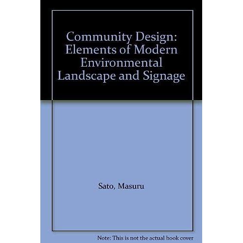 Community Design: Elements Of Modern Environmental Landscape And Signage