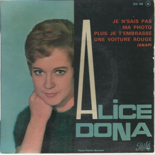 Je N'sais Pas (Alice Dona) 2'20 - Ma Photo (Alice Dona) 2'50  /  Plus Je T'embrasse (Heart Of My Heart) (Max François - Benryan) 2'20 - Une Voiture Rouge (Alice Dona) 2'50