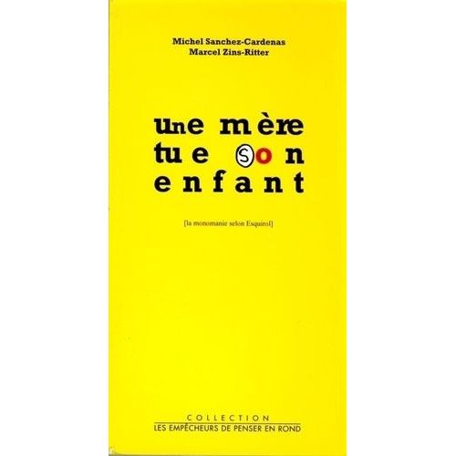 Une Mère Tue Son Enfant - La Monomanie Selon Esquirol