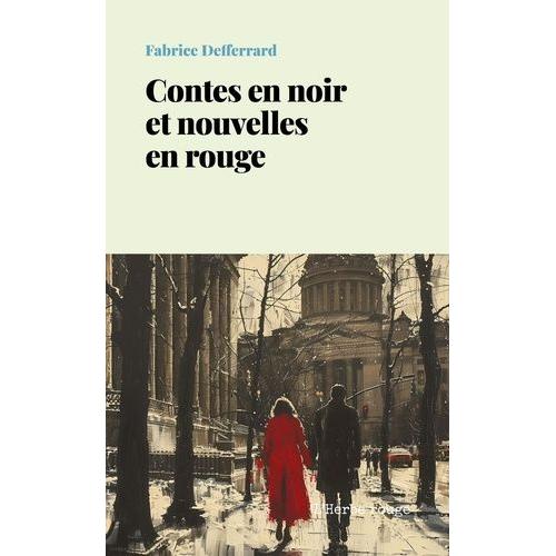 Contes En Noir Et Nouvelles En Rouge