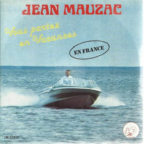 Vous Partez En Vacances (Jean Mauzac) (Version Chantée) 3'20  /   Vous Partez En Vacances (Jean Mauzac) (Version Musicale) 4'10 