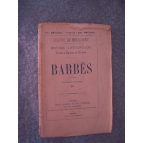 Barbès. Histoire Contemporaine, Portraits Et Silhouettes Au Xixe Siècle