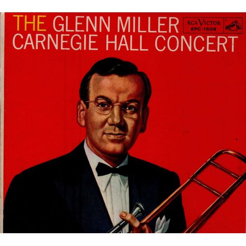 The Glenn Miller Carnegie Hall Concert