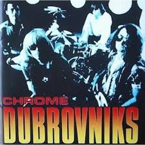 Dubrovniks - Chrome - Cd Album 11 Titres