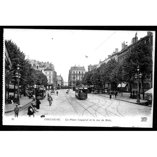 Carte Postale Ancienne, France, Haute Garonne ( 31 ), Toulouse, La Place Esquirol Et La Rue De Metz, Tramway, Animée
