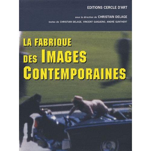 La Fabrique Des Images Contemporaines