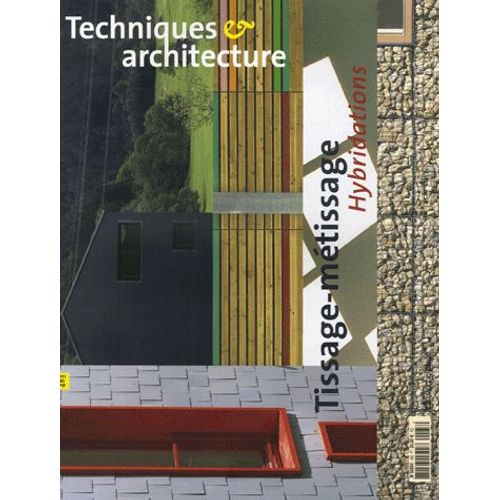 Techniques & Architecture N° 483, Avril-Mai 20 - Tissage-Métissage - Hybridations