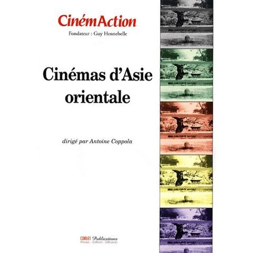 Cinémaction N° 128 - Cinémas D'asie Orientale