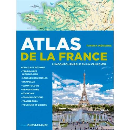 Atlas De La France, L'incontournable En Un Clin D'oeil