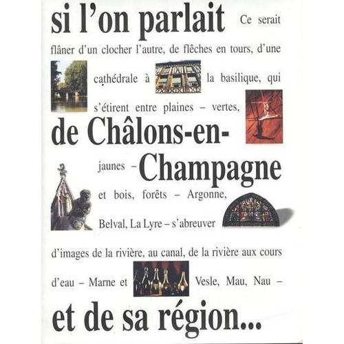 Si L'on Parlait De Châlons-En-Champagne Et De Sa Région