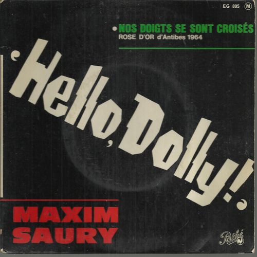Hello Dolly ! (H. Herman) 2'065 - Ce Monde (Paoli - Bindi) 2'50  /  Shuffle ! Shuffle ! (M. Saury - Claude Luter) 2'30 - Nos Doigts Se Sont Croisés -Jean-Jacques Debout) 2'40 Rose D'or D'antibes 1964