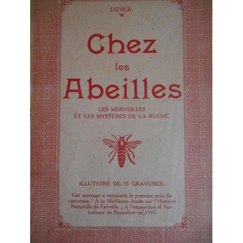 Chez  Les  Abeilles  Les Merveilles Et Les Mystères De La Ruche