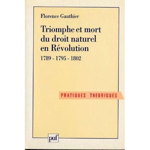 Triomphe Et Mort Du Droit Naturel En Révolution 1789 - 1795 - 1802