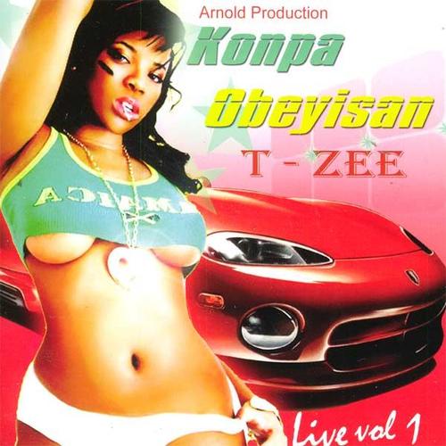 T - Zee : Konpa Obeyisan (Live Vol.1) (Arnoldzic Production) (Kompa Compas Konpa)