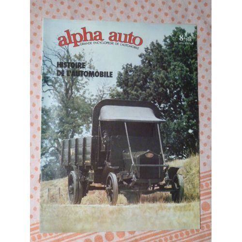 Alpha Auto N°8/168 -6 Septembre 1977-Grande Encyclopédie De L'automobile -Histoire De La Course-Camion Hallford 1914-Spencer Smith/Orbis - National Motor Museum - Imperial War Museum-Wolseley 