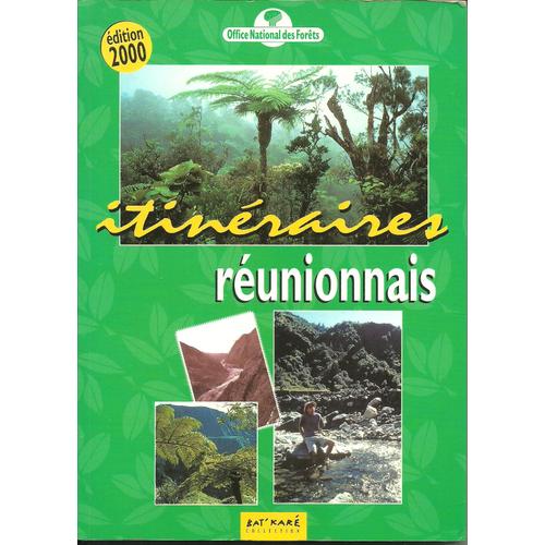 Itineraires Reunionnais - Guide De La Randonnee A La Reunion