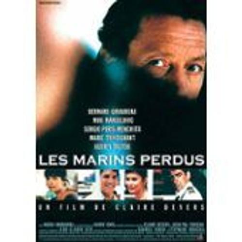 Marins Perdus (Les) - De Claire Devers Avec Bernard Giraudeau, Miki Manojlovic, Marie Trintignant
