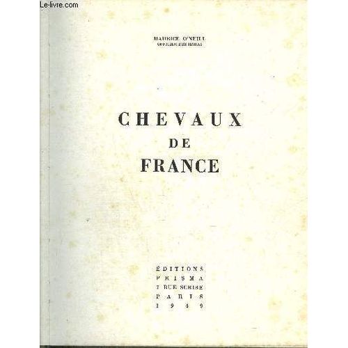 Chevaux De France- Exemplaire N°1319/800 -  Le Cheval De Pur Sang - Le Trotteur Français - Chevaux De Selle - Chevaux De Trait - Haras Nationaux