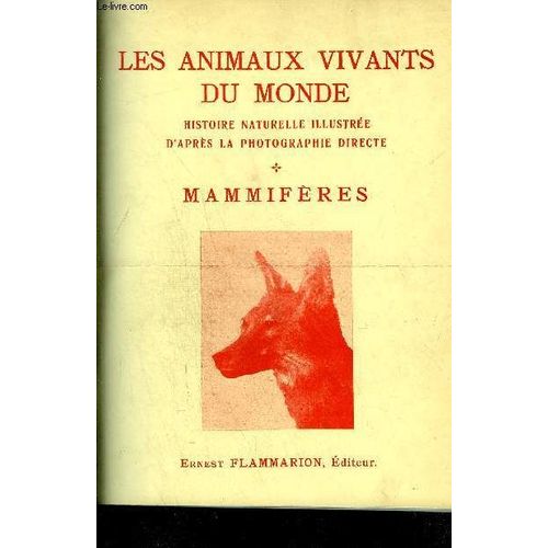 Les Animaux Vivants Du Monde - Histoire Naturelle - Tome 1 Les Mammiferes / Tome 2 Oiseaux - Poissons - Reptiles, Etc...