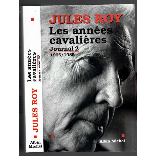 Jules Roy 1) Les Annees Cavalieres Journal 2 1966/1985 2) Les Chevaux Su Soleil