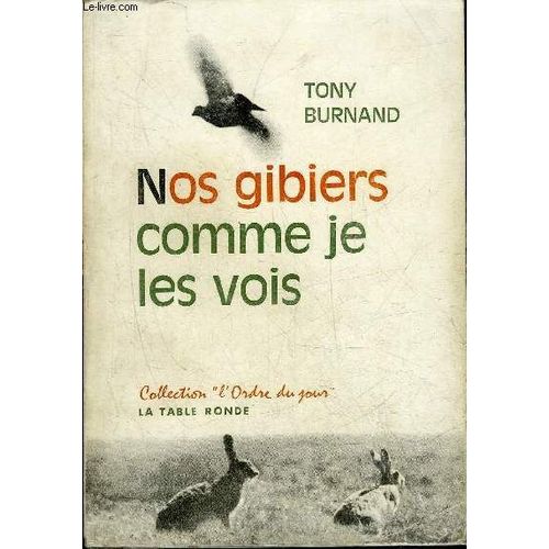 Nos Gibiers Comme Je Les Vois - Collection L'ordre Du Jour.