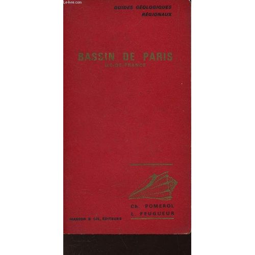 Bassin De Paris - Ile De France / Guides Geologiques Regionaux.