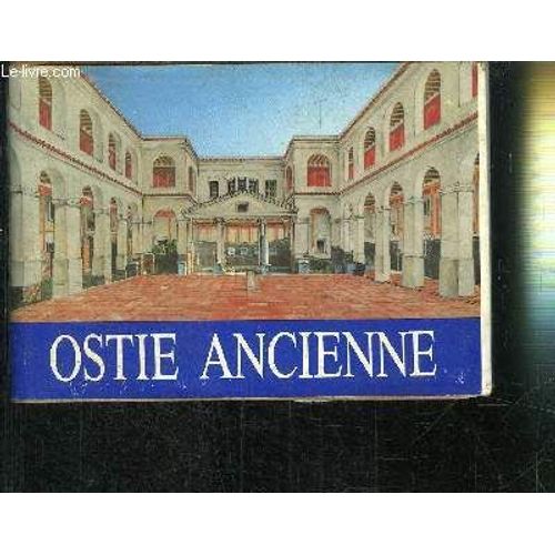 Ancienne Ostie - Ostie Autrefois Et Aujourd'hui
