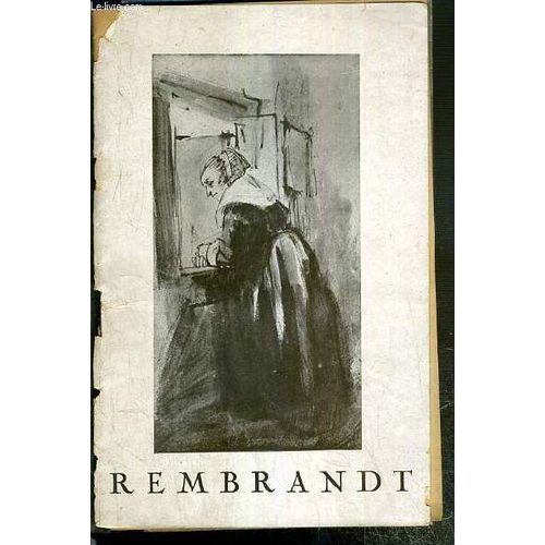 Rembrandt (1606-1669) - Tableaux, Eaux-Fortes Et Dessins Esposes Au Musee De L'orangerie Juillet-Septembre 1947 - Musee Du Louvre.