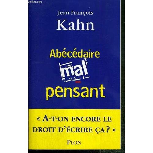 Abecedaire Mal Pensant - A-T-On Encore Le Droit D'ecrire Ca ?