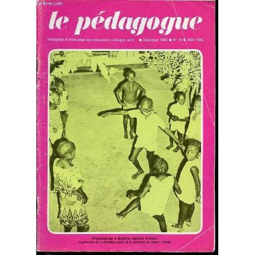 Le Pedagogue N°18 / Decembre 1980 - Editorial Examens Professionnels Les Derniers Jours De Lat-Dior» D¿Amadou Cissé Dia 8 ¿ Cap - Sujet Ceap - Sujet Pedagogie Speciale L¿Adjectif ...