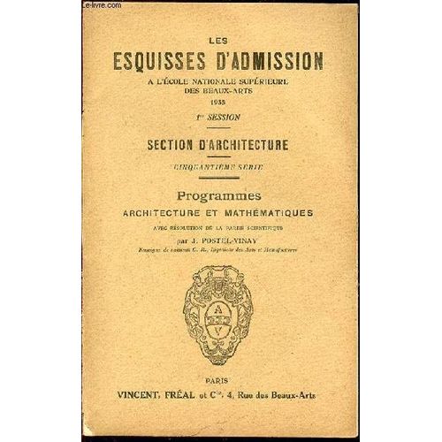 Les Esquisses D'admission A L'ecole Nationale Superieure Des Beaux-Arts 1935 / 1 Ere Session - Section Architecture / Cinquantieme Serie - Programmes Architecture Et Mathematiques Avec ...