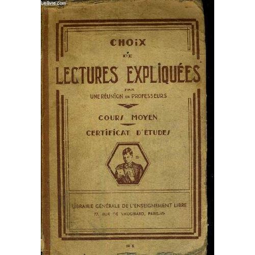 Choix De Lectures Expliquees - Par Une Reunion De Professeurs - Cours Moyen - Certificat D'etudes
