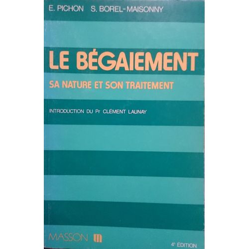 Le Bégaiement, Sa Nature Et Son Traitement
