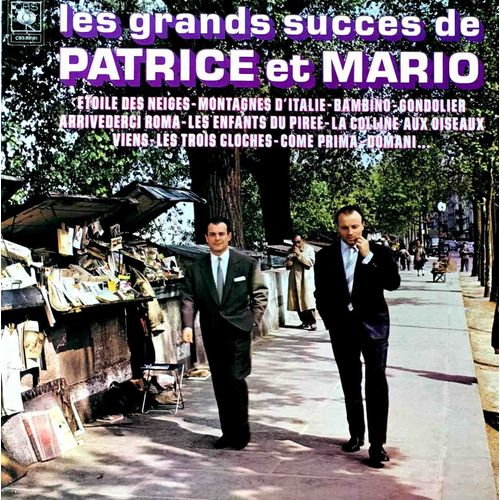 Cbs 88181 -  Patrice Et Mario  - " Nos Grands Succès " :  Gondolier, Bambino, Les Enfants Du Pirée, Le Torrent, Vénus,  Montagnes D'italie,  Chanson D'orphée,  Je Pars, (Voir Suite..)