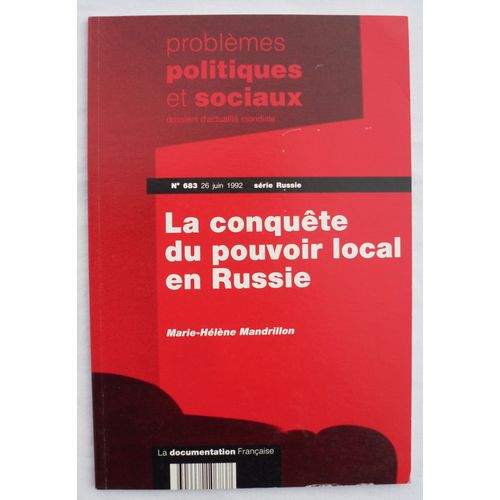 Problèmes Politiques & (Et) Sociaux N° 683 - Juin 1992 - La Conquête Du Pouvoir Local En Russie.