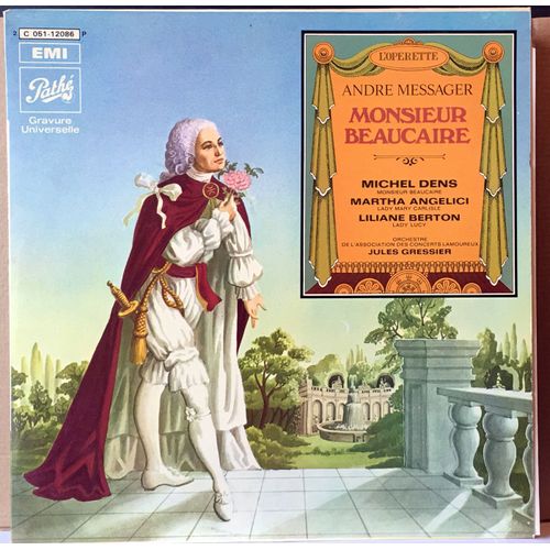 Emi C 061-12086 -  Monsieur Beaucaire - (André Messager) - Michel Dens, Martha Angelici, Liliane Berton, Jules Gressier
