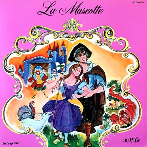 Ipg 115.065 - "  La Mascotte "  -  Edmond Audran :  Geneviève Moizan, Denise Cauchard, Lucien Baroux, Robert Massard, Bernard Alvi, Robert Destain, G. Lemaitre, M. Amour, R. Finel