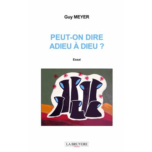Peut-On Dire Adieu À Dieu ?