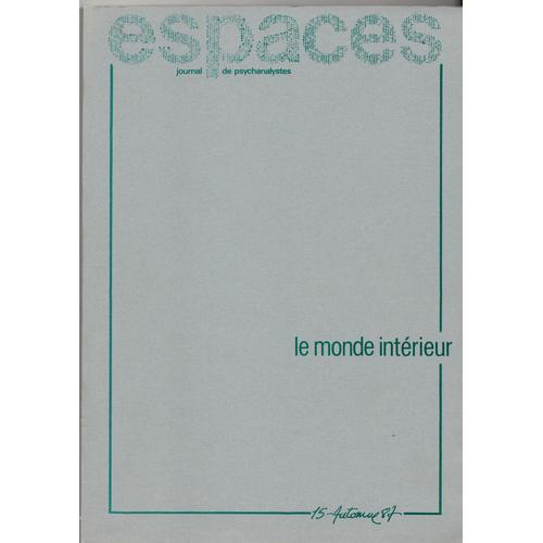 Espaces. Journal De Psychanalystes 15 : Le Monde Intérieur