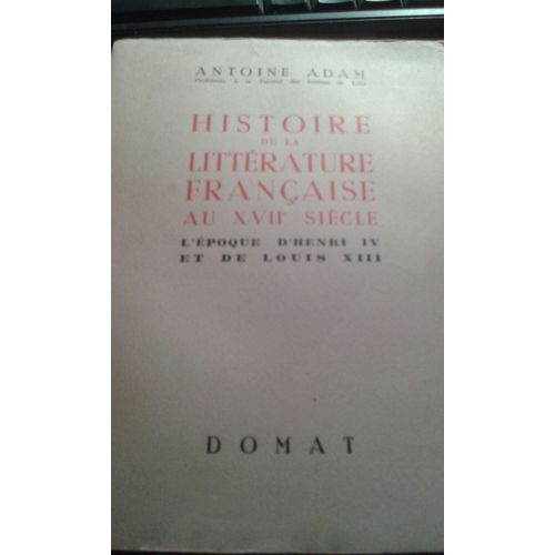 Histoire De La Litterature Francaise Au Xvii Siecle Epoque Henri Vi Louis Xiii