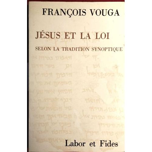 Jésus Et La Loi - Selon La Tradition Synoptique