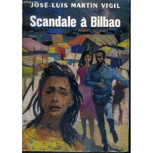 Scandale A Bilbao - Roman / Collection L'eolienne.