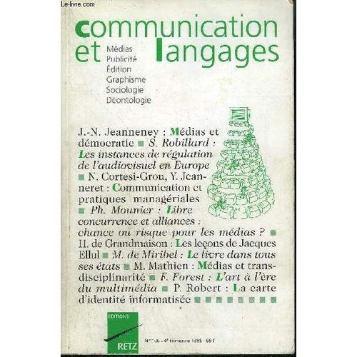 Communication Et Langages N°106 1995 - Déontologie - Médias Et Démocratie : Le Su, Le Cru, Le Dit Et Le Tu - Le Droit De La Communication - Les Instances De Régulation De L'audiovisuel En ...