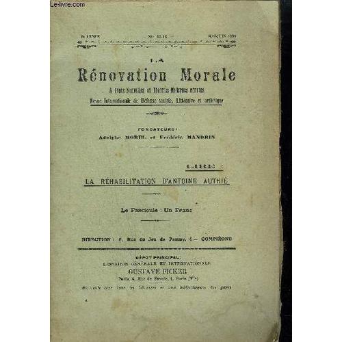 La Renovation Morale & Idees Nouvelles Et Theories Modernes Reunies N°15-18 - 2eme Annee Mai Juin 1909 - La Rehabilitation D'antoine Authie