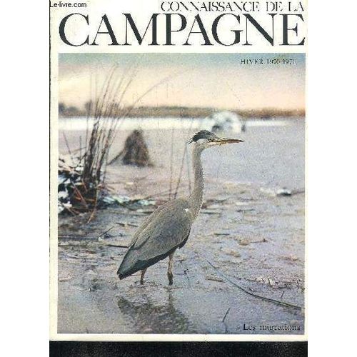 Connaissance De La Campagne N°10 Janvier 1971 - Les Migrations - Trois Mots D'ordre Pour Réussir Un Chalet - L'olivier - Les Parcs À Sangliers - Un Étang - Un Jour Dans La Vie D'un Paysan ...