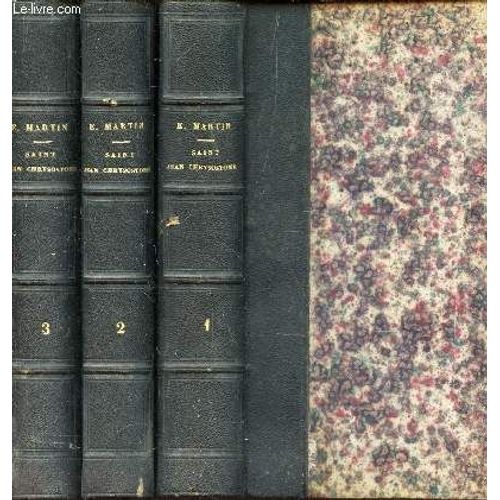 Saint Jean Chrysostome, Ses Oeuvres Et Son Siecle / En 3 Volumes  -Du Tome 1 Au 3.